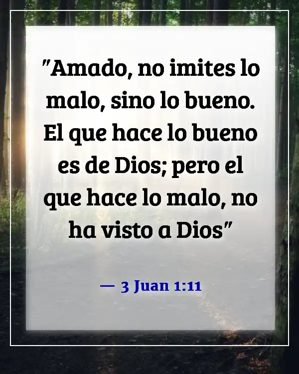 Versículos de la Biblia sobre no rendirse con alguien a quien amas (3 Juan 1:11)