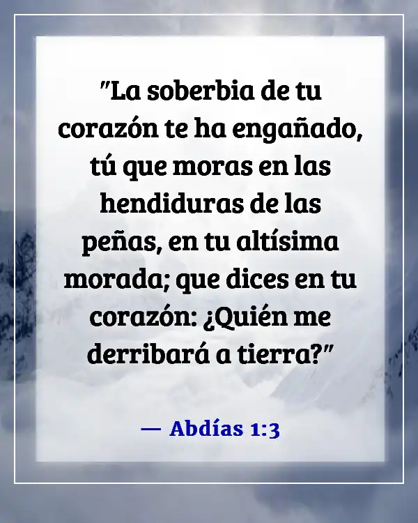 Versículos de la Biblia sobre no ser arrogante (Abdías 1:3)