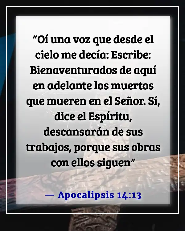 Versículos de la Biblia sobre la celebración de la vida después de la muerte (Apocalipsis 14:13)