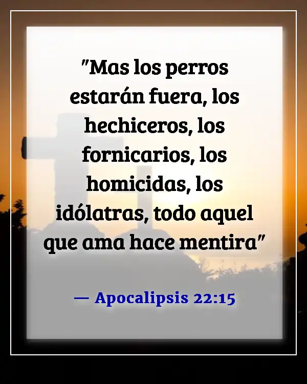 Versículos de la Biblia sobre dar falso testimonio (Apocalipsis 22:15)