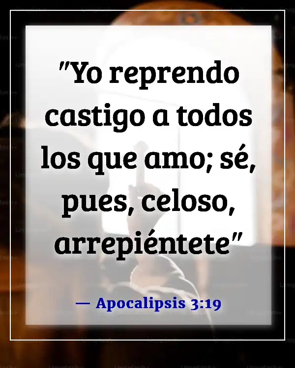 Versículo de la Biblia sobre cómo Dios disciplina a quienes ama (Apocalipsis 3:19)