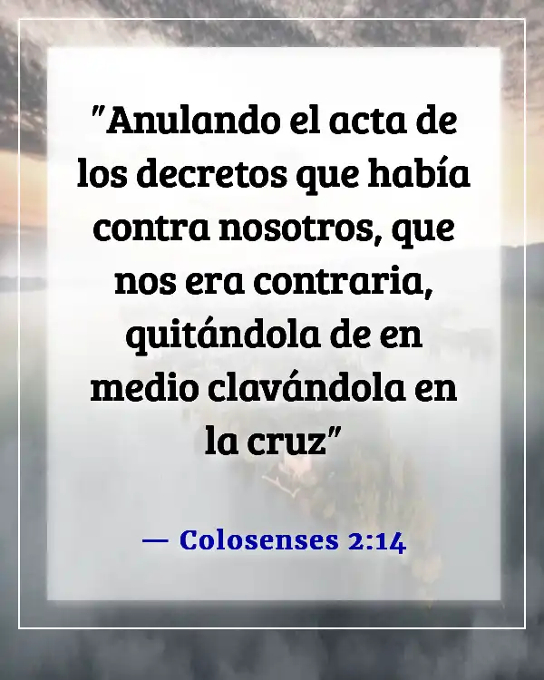 Versículos de la Biblia sobre Jesús muriendo por nuestros pecados (Colosenses 2:14)