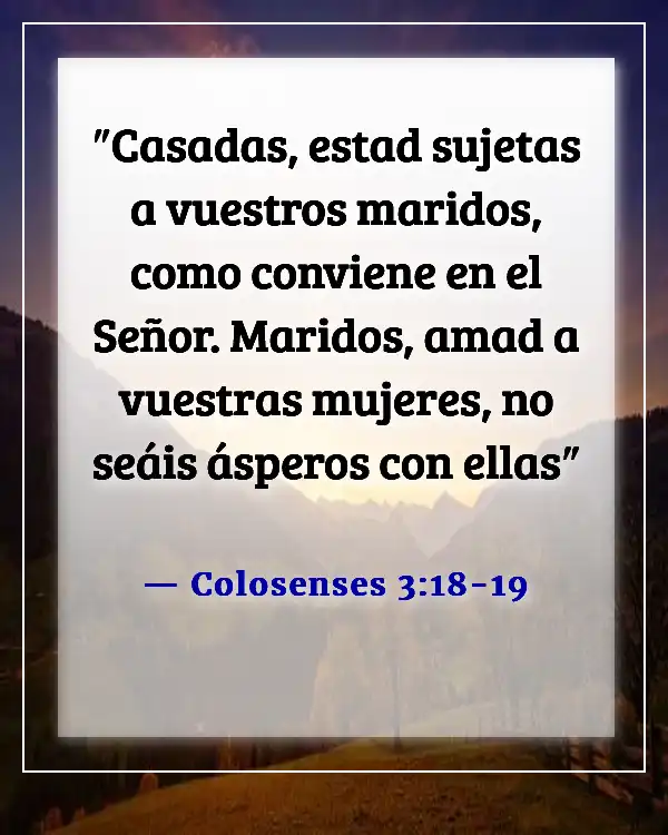 Versículos de la Biblia sobre casarse y dejar a la familia (Colosenses 3:18-19)