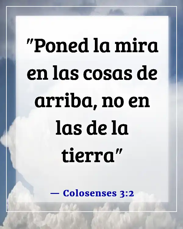 Versículos de la Biblia sobre el autocontrol y la autodisciplina (Colosenses 3:2)