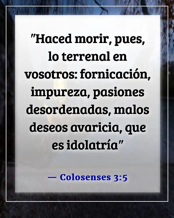 Versículos de la Biblia sobre vencer el pecado, la tentación y los pensamientos lujuriosos (Colosenses 3:5)