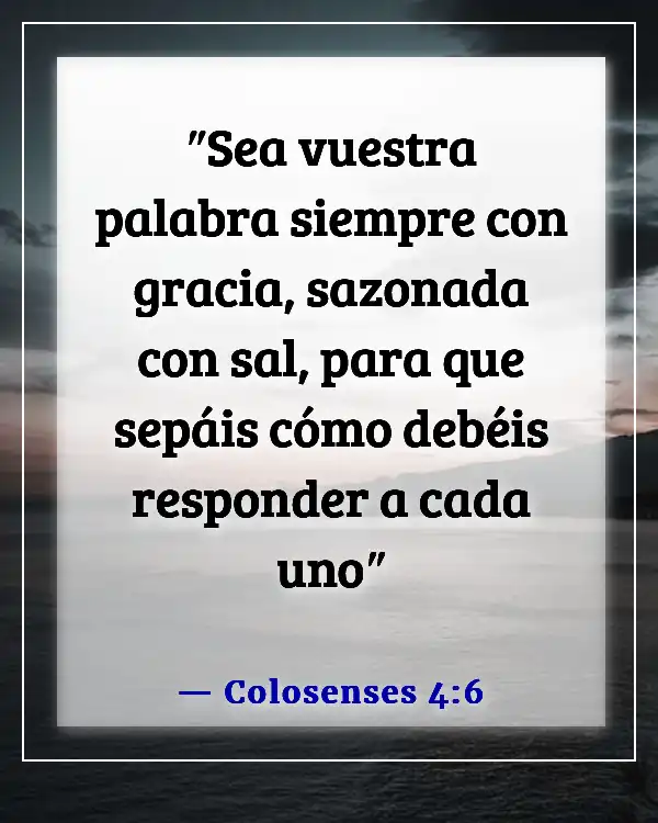 Versículos de la Biblia sobre cómo Dios quiere que vivamos (Colosenses 4:6)