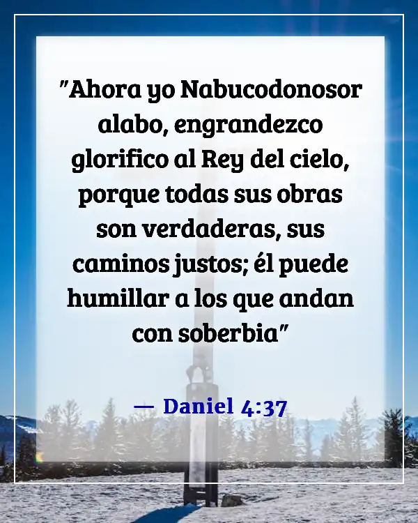 Versículos de la Biblia sobre no ser arrogante (Daniel 4:37)