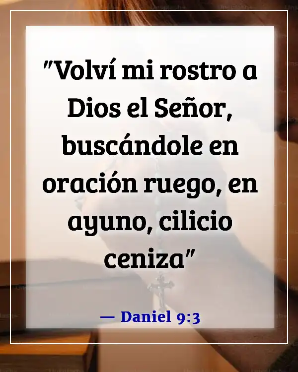 Versículos de la Biblia sobre cómo la oración cambia las cosas (Daniel 9:3)