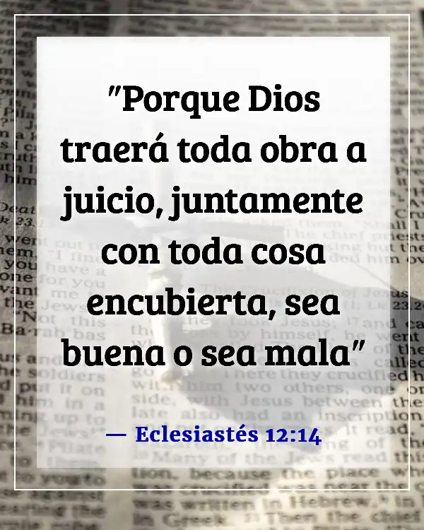 Versículos de la Biblia sobre asumir la responsabilidad de tus propias acciones (Eclesiastés 12:14)