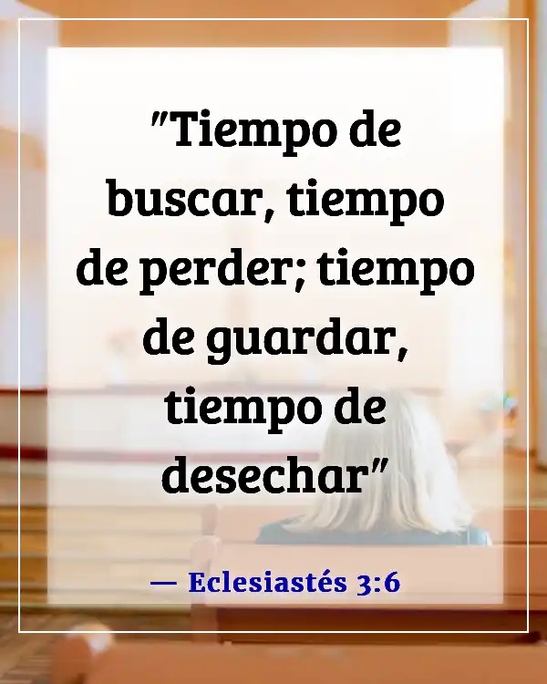 Versículos de la Biblia sobre experiencias pasadas (Eclesiastés 3:6)