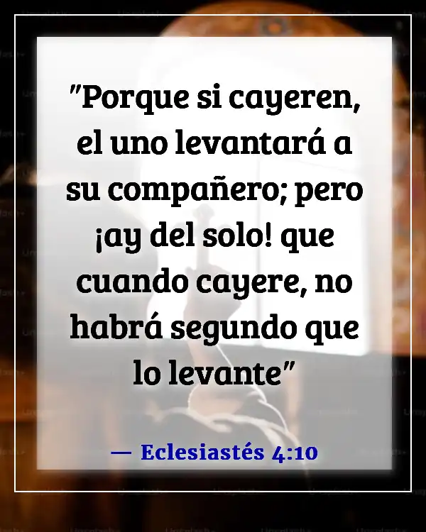 Versículos de la Biblia sobre dejar el hogar por el matrimonio (Eclesiastés 4:10)