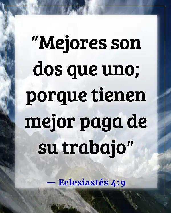 Versículos de la Biblia sobre el trabajo en equipo (Eclesiastés 4:9)