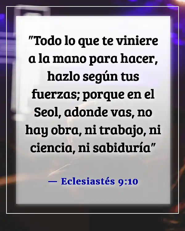 Versículos de la Biblia sobre trabajar duro para el Señor (Eclesiastés 9:10)