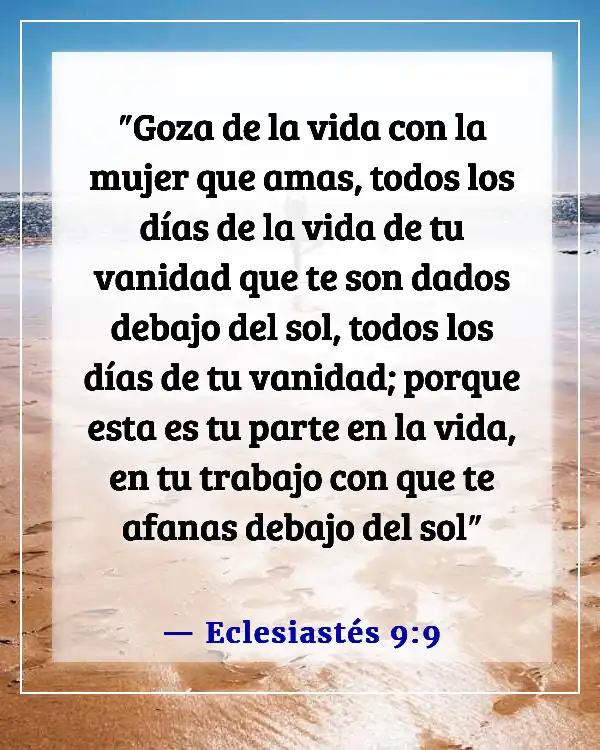 Versículos de la Biblia sobre encontrar y elegir una buena mujer (Eclesiastés 9:9)