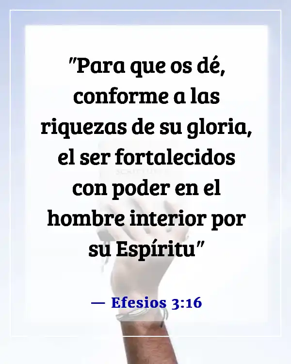 Versículos de la Biblia sobre sentirse emocionalmente inestable y agotado (Efesios 3:16)