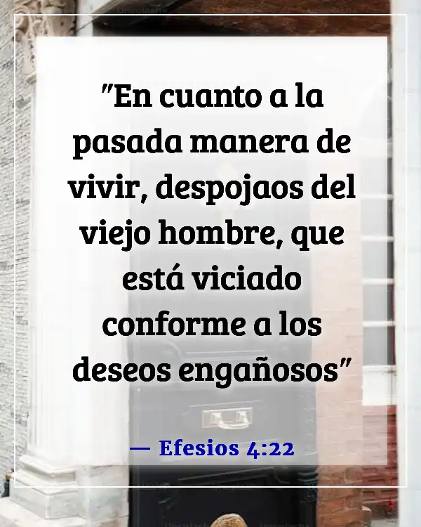 Versículos de la Biblia sobre vencer el pecado, la tentación y los pensamientos lujuriosos (Efesios 4:22)