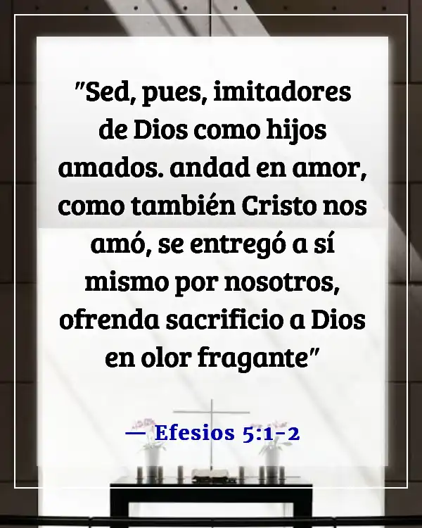 Versículos de la Biblia sobre cómo Dios quiere que vivamos (Efesios 5:1-2)