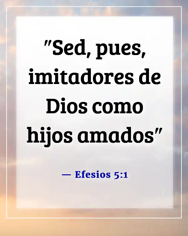 Versículos de la Biblia sobre ser transformados a la imagen de Cristo (Efesios 5:1)