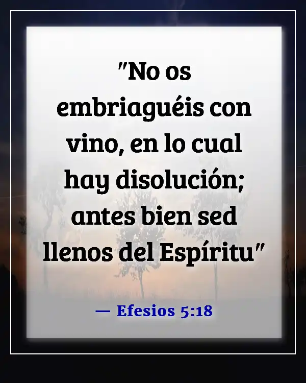 Versículos de la Biblia sobre el mal comportamiento (Efesios 5:18)