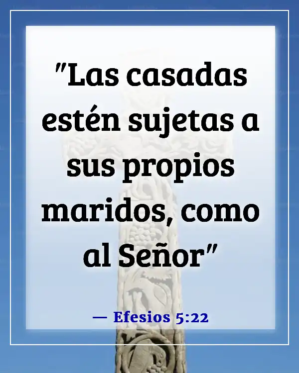 Versículos de la Biblia sobre la esposa sometiéndose al esposo (Efesios 5:22)