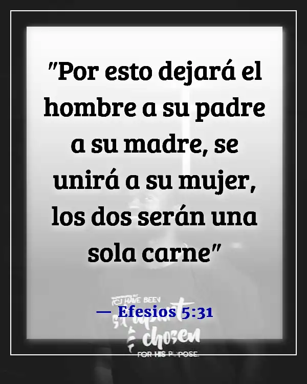 Versículos de la Biblia sobre dejar el hogar por el matrimonio (Efesios 5:31)