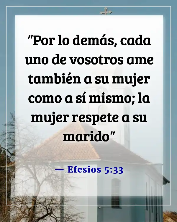 Versículos de la Biblia sobre el respeto en las relaciones (Efesios 5:33)