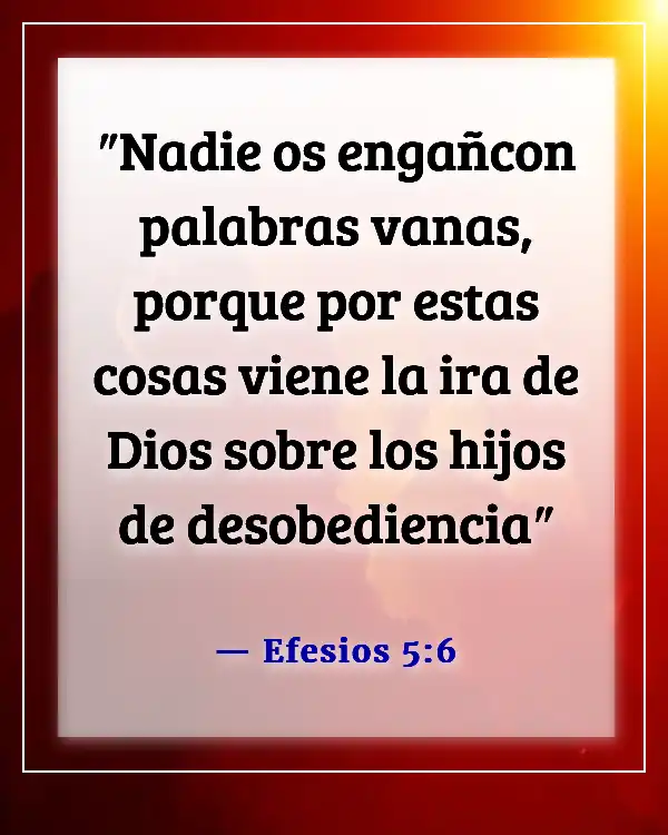 Versículos de la Biblia sobre poner excusas para el pecado (Efesios 5:6)