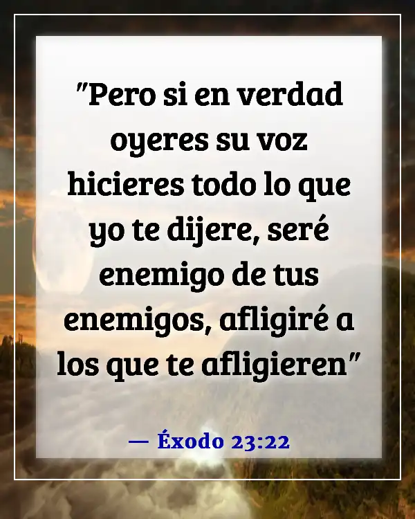 Versículos de la Biblia sobre Dios destruyendo a tus enemigos (Éxodo 23:22)