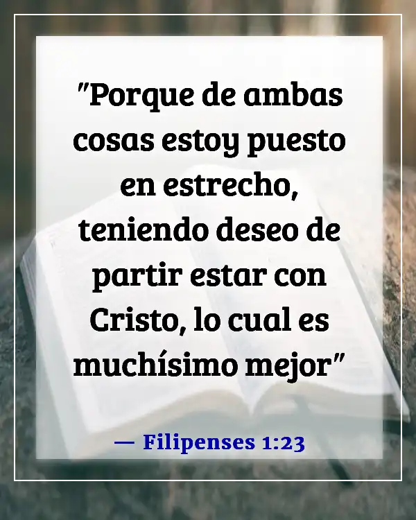 Versículos de la Biblia sobre Ausente del Cuerpo, Presente con el Señor (Filipenses 1:23)