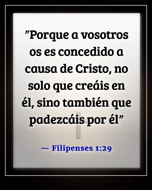 Versículo de la Biblia sobre regocijarse en pruebas y tentaciones (Filipenses 1:29)