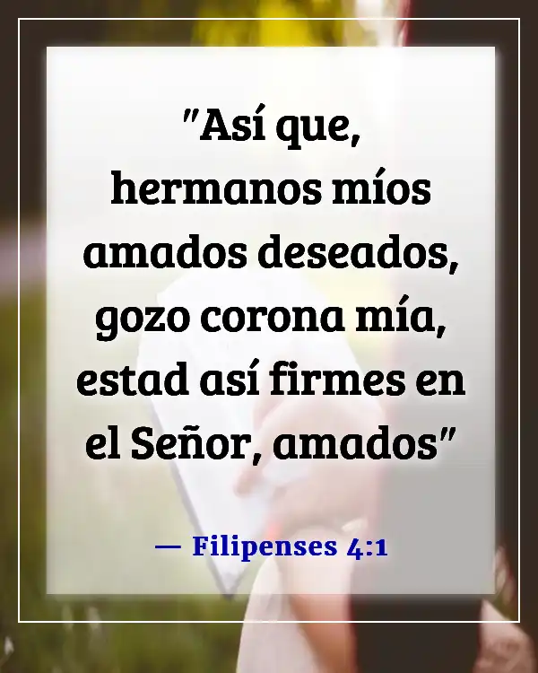 Versículos de la Biblia sobre extrañar a alguien que amas (Filipenses 4:1)