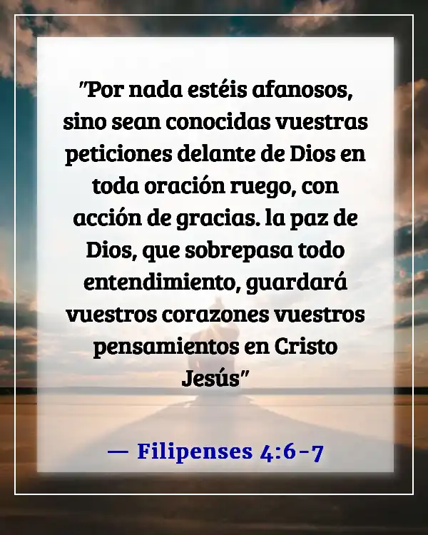 Versículos de la Biblia sobre mantener la fe en tiempos difíciles (Filipenses 4:6-7)