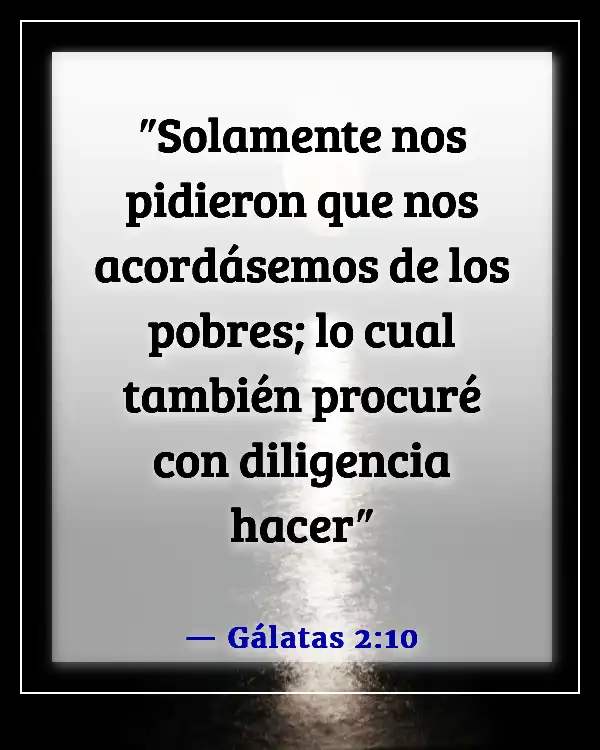 Versículos de la Biblia sobre el cuidado de los pobres y enfermos (Gálatas 2:10)