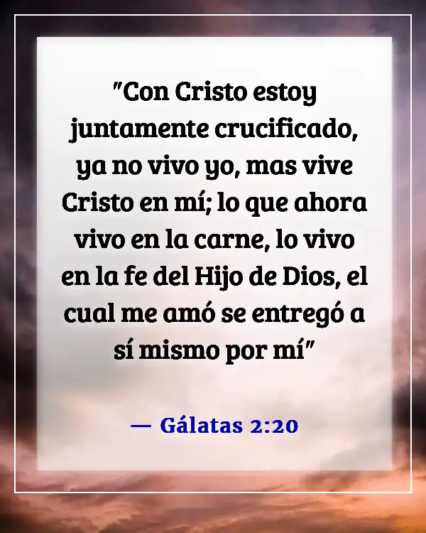 Versículos de la Biblia sobre seguir adelante y dejar ir (Gálatas 2:20)