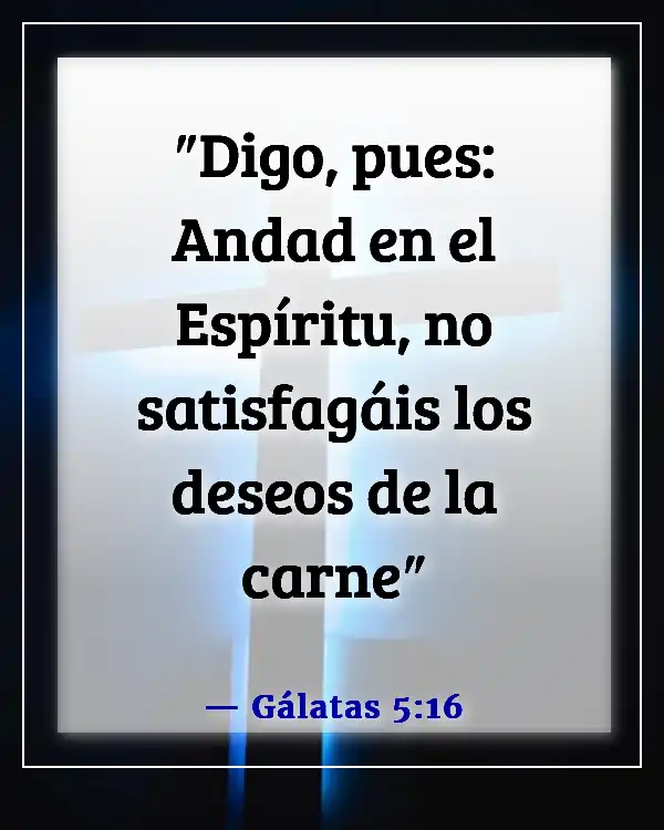 Versículos de la Biblia sobre la parálisis espiritual (Gálatas 5:16)