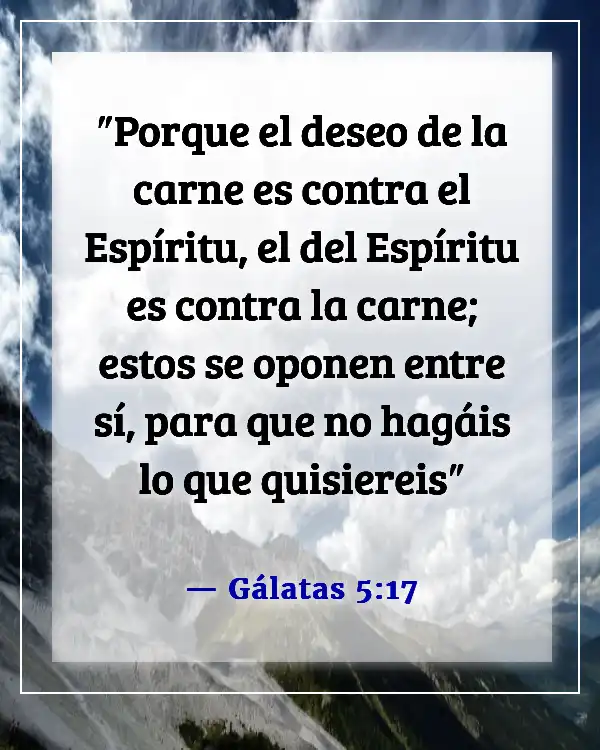 Versículos de la Biblia sobre hacer lo malo cuando conoces lo correcto (Gálatas 5:17)