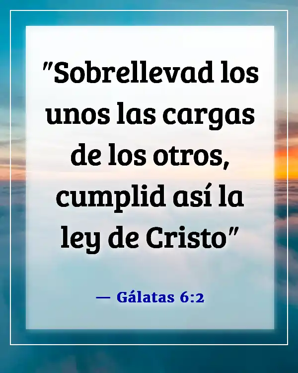 Versículos de la Biblia sobre la comunión con otros creyentes (Gálatas 6:2)