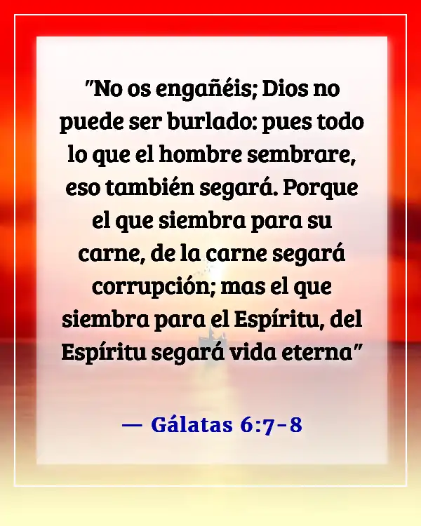 Versículos de la Biblia sobre el mal comportamiento (Gálatas 6:7-8)