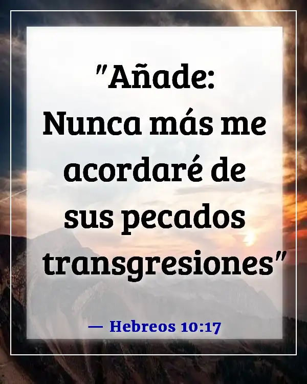 Versículos de la Biblia sobre dejar el pasado atrás (Hebreos 10:17)