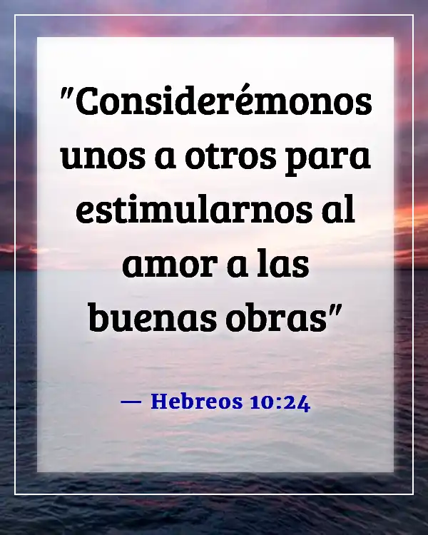 Versículos de la Biblia para tratar con miembros difíciles de la familia (Hebreos 10:24)