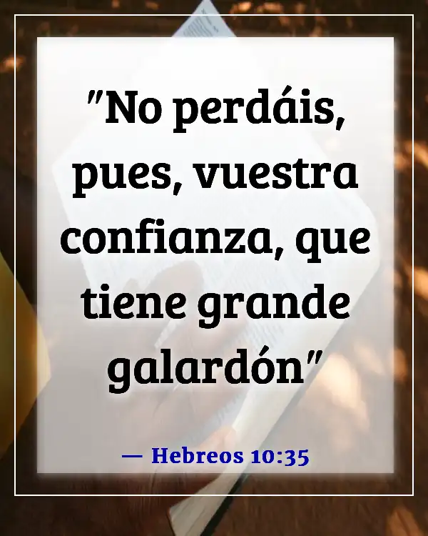 Versículos de la Biblia sobre defenderse a uno mismo (Hebreos 10:35)