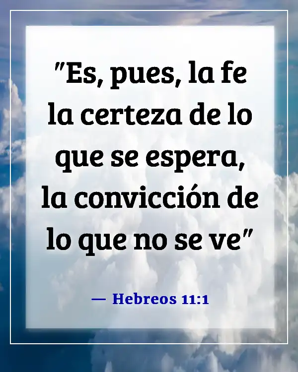 Versículos de la Biblia sobre mantener la fe en tiempos difíciles (Hebreos 11:1)