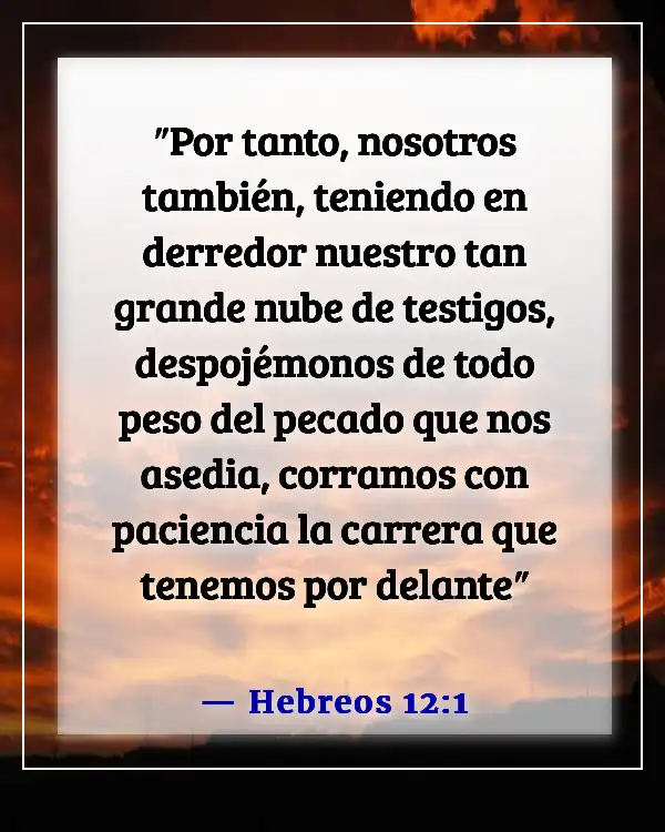 Versículos de la Biblia sobre mantenerse fuerte y no rendirse (Hebreos 12:1)