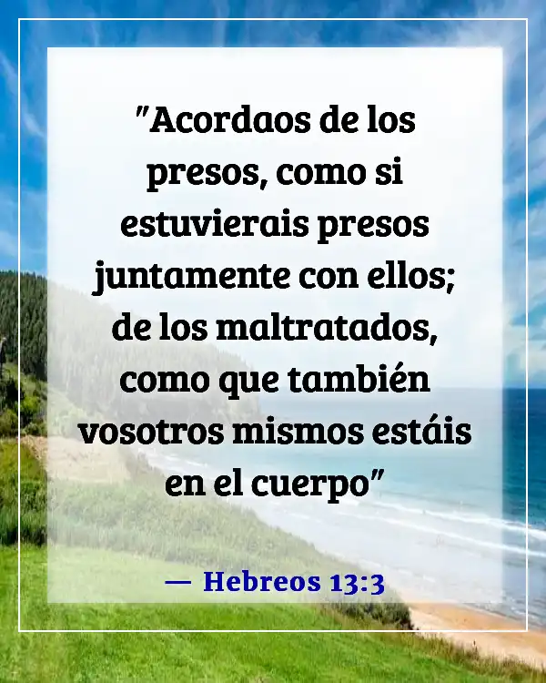 Versículos de la Biblia sobre extrañar a alguien que amas (Hebreos 13:3)