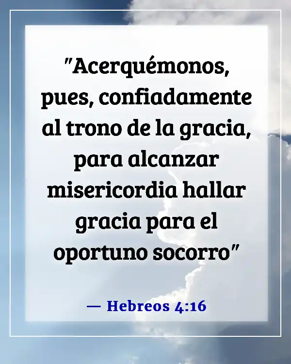 Versículos de la Biblia sobre sentirse emocionalmente inestable y agotado (Hebreos 4:16)