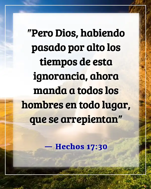 Versículos de la Biblia sobre poner excusas para el pecado (Hechos 17:30)