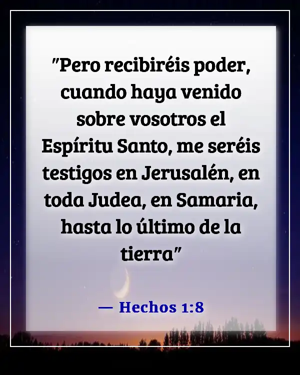 Versículos de la Biblia sobre predicar y ministrar a los incrédulos (Hechos 1:8)