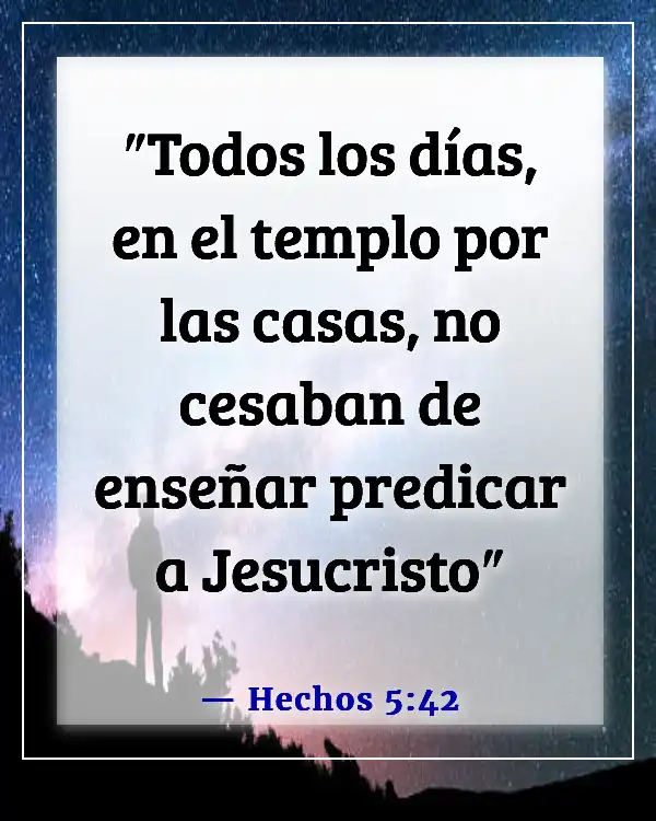 Versículos de la Biblia sobre predicar y ministrar a los incrédulos (Hechos 5:42)