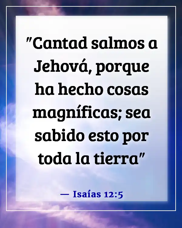 Versículos de la Biblia sobre cantar con alegría (Isaías 12:5)