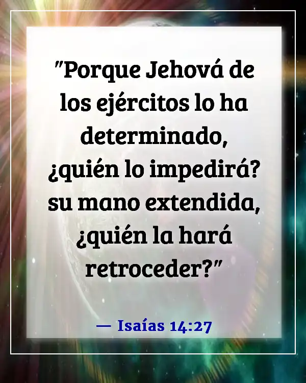 Versículos de la Biblia sobre los poderes y habilidades de Dios (Isaías 14:27)